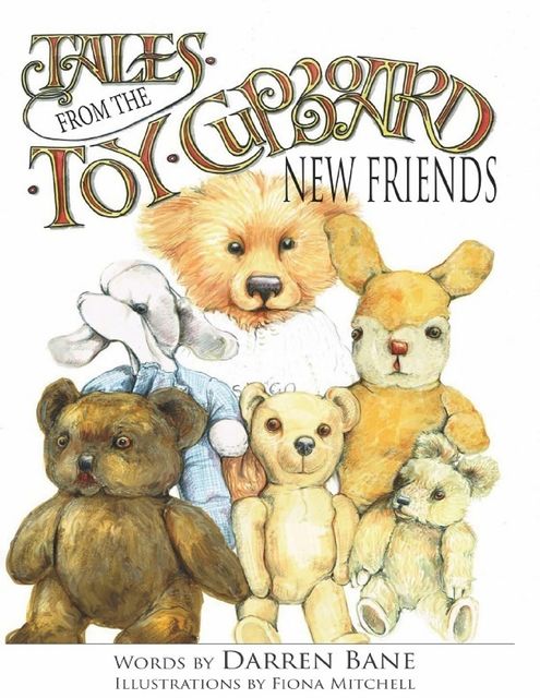 Tales from the Toy Cupboard: New Friends, Darren Bane, Fiona Mitchell