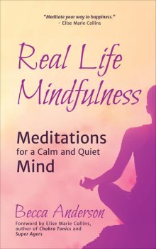 Real Life Mindfulness, Becca Anderson
