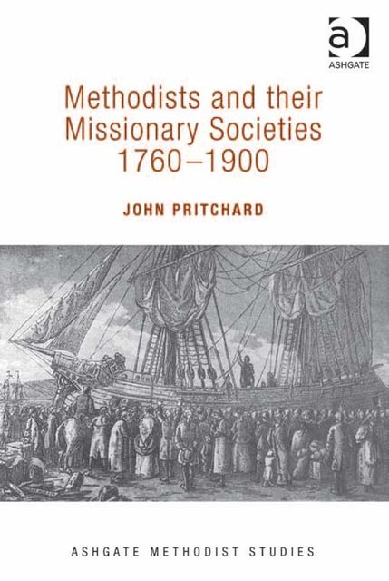 Methodists and their Missionary Societies 1760–1900, Revd John Pritchard