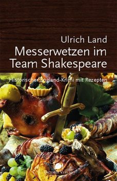 Messerwetzen im Team Shakespeare, Ulrich Land