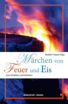 Märchen von Feuer und Eis, Norbert Staack