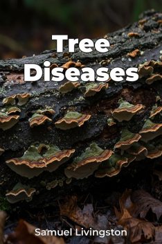 Tree Diseases, Samuel Livingston