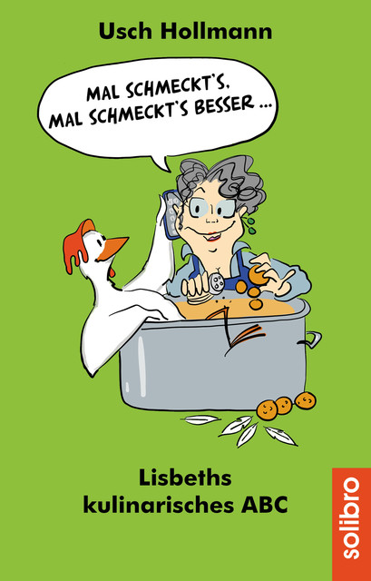 Mal schmeckt´s ‒ mal schmeckt´s besser, Usch Hollmann