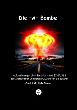 Die -A-Bombe, Axel HC