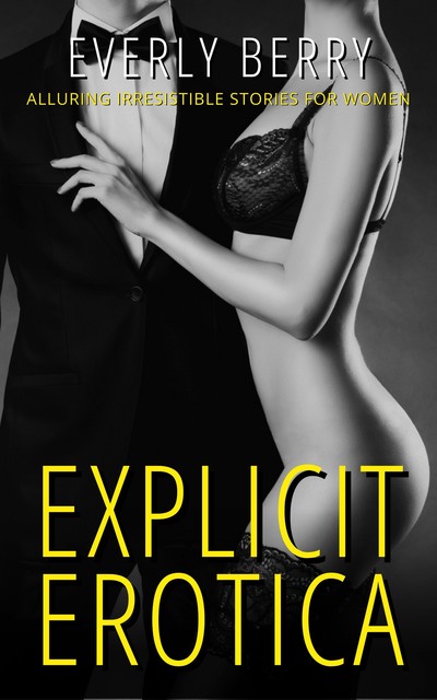 Explicit Erotica, Everly Berry