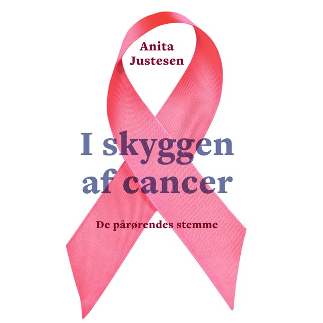 I skyggen af cancer, Anita Justesen