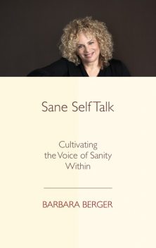 Sane Self Talk, Barbara Berger