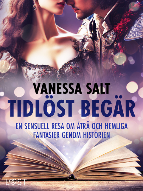 Tidlöst begär: En sensuell resa om åtrå och hemliga fantasier genom historien, Vanessa Salt