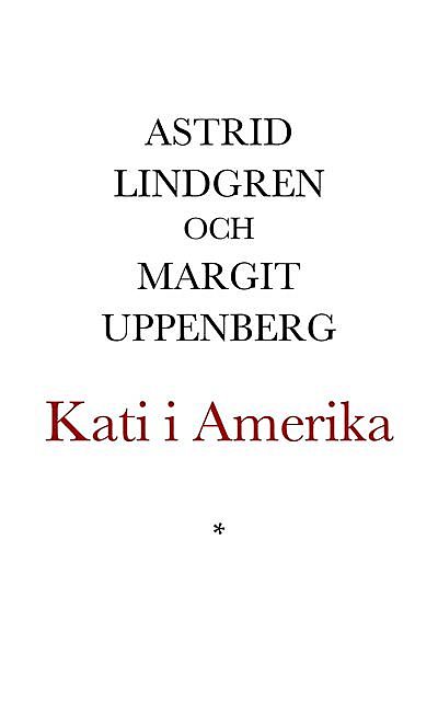 Kati i Amerika, Astrid och Uppenberg, Lindgren, Margit