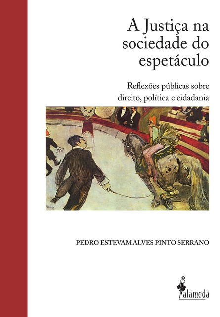 A Justiça na sociedade do espetáculo, Pedro Estevam Alves Pinto Serrano