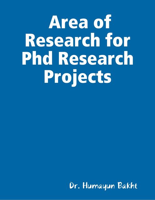 Area of Research for Phd Research Projects, Humayun Bakht