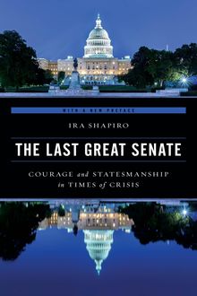 The Last Great Senate, Ira Shapiro