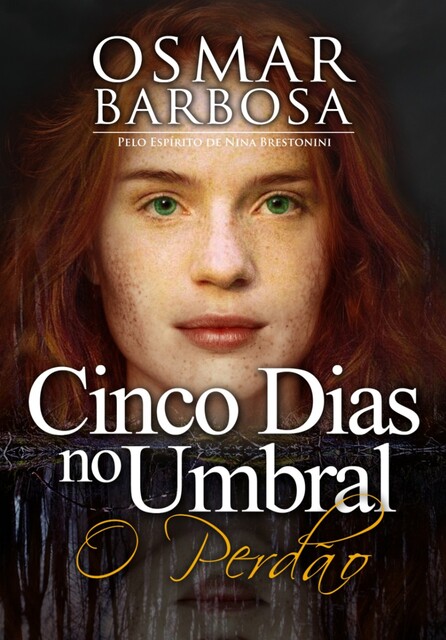 Cinco dias no um umbral – O Perdão, Osmar Barbosa