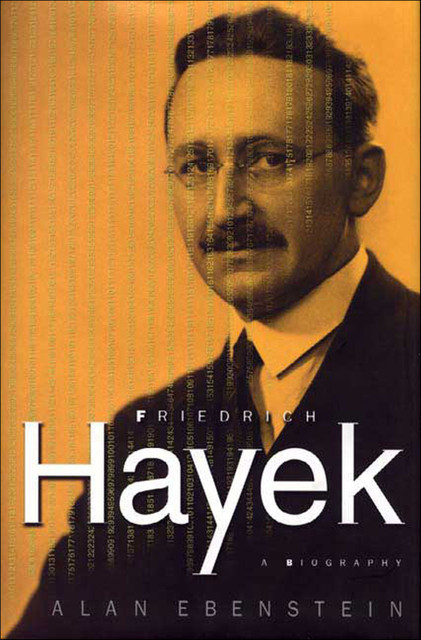 Friedrich Hayek, Alan Ebenstein