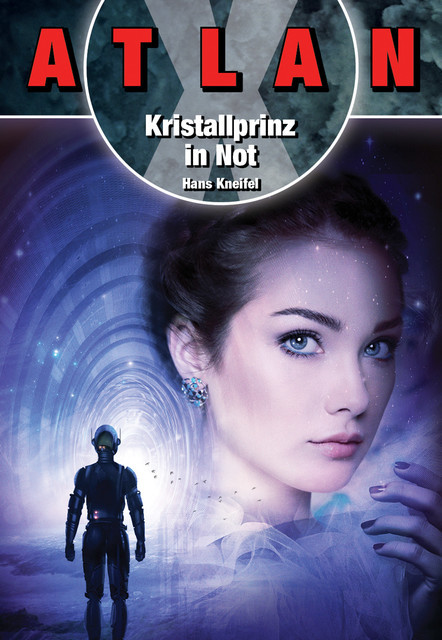 ATLAN X: Kristallprinz in Not, Hans Kneifel