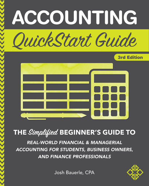 Accounting QuickStart Guide, Josh Bauerle CPA