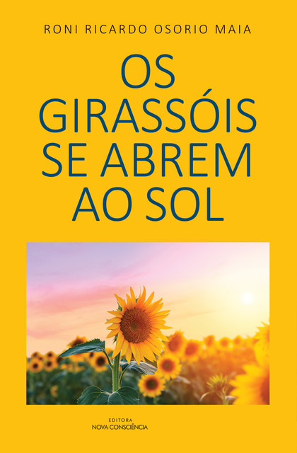 Os girassóis se abrem ao sol, Roni Ricardo Osório Maia