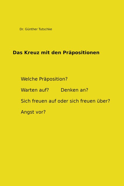 Das Kreuz mit den Präpositionen, Günther Tutschke