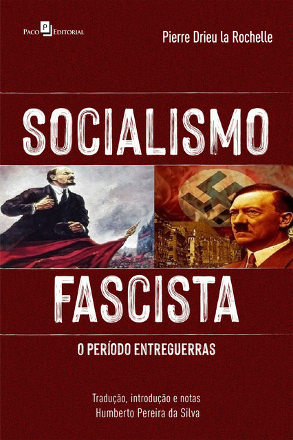 Socialismo fascista (Pierre Drieu la Rochelle), Pierre Drieu La Rochelle