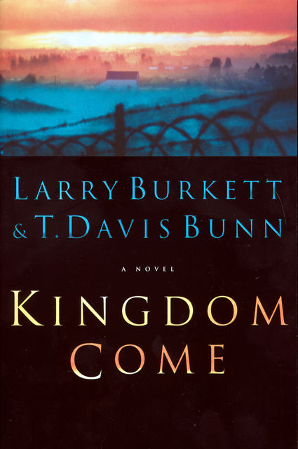 Kingdom Come, Larry Burkett, Davis Bunn