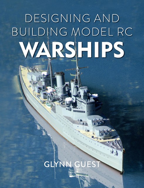 Designing and Building Model RC Warships, Glynn Guest