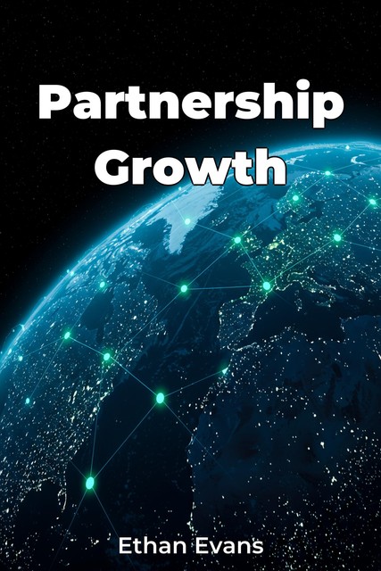 Partnership Growth, Ethan Evans