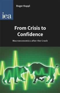 From Crisis to Confidence, Roger Koppl