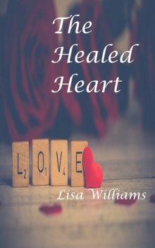 The Healed Heart, Lisa Williams