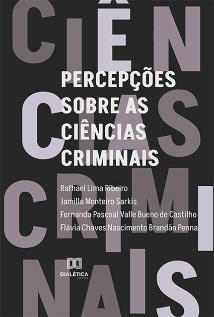 Percepções sobre as ciências criminais, Rafhael Lima Ribeiro, Fernanda Pascoal Valle Bueno de Castilho, Jamilla Monteiro Sarkis