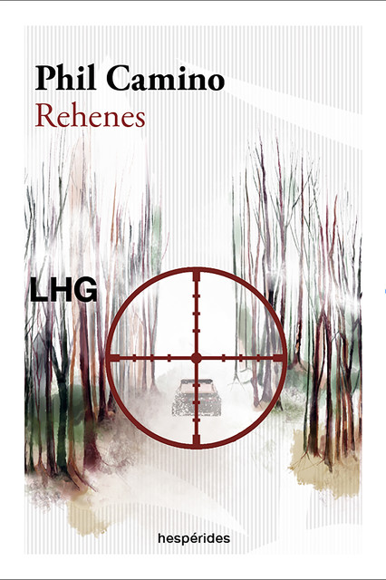 Rehenes. VI Premio Bubok de creación literaria 2014, Phil Camino
