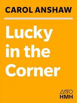 Lucky In The Corner, Carol Anshaw