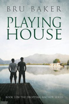 Playing House, Bru Baker