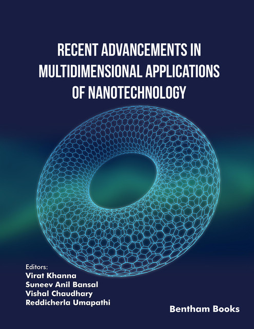 Recent Advancements in Multidimensional Applications of Nanotechnology: Volume 1, Virat Khanna, Reddicherla Umapathi, Suneev Anil Bansal, Vishal Chaudhary