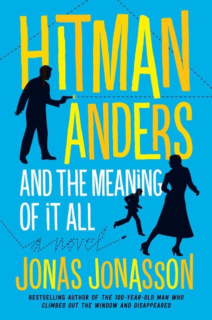 Hitman Anders and the Meaning of It All, Jonas Jonasson