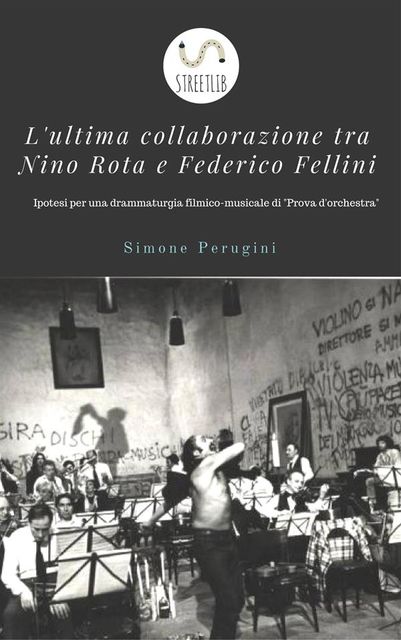 L'ultima collaborazione tra Nino Rota e Federico Fellini, Simone Perugini
