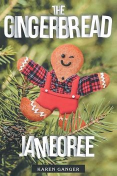 The Gingerbread Jamboree, Karen Ganger