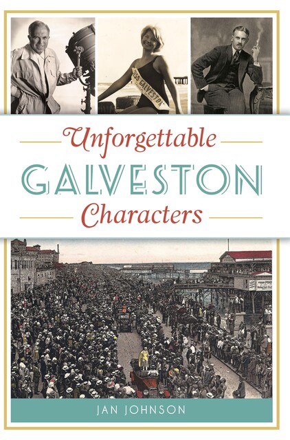 Unforgettable Galveston Characters, Jan Johnson
