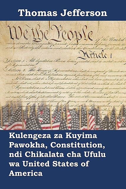Kulengeza za Kuyima Pawokha, Constitution, ndi Chikalata cha Ufulu wa United States of America, Thomas Jefferson