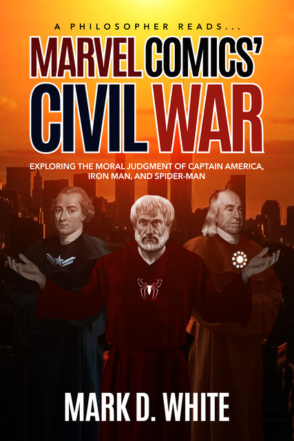 A Philosopher Reads... Marvel Comics' Civil War, White D Mark