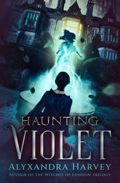 Haunting Violet, Alyxandra Harvey