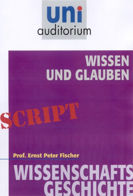 Wissen und Glauben, Ernst Fischer
