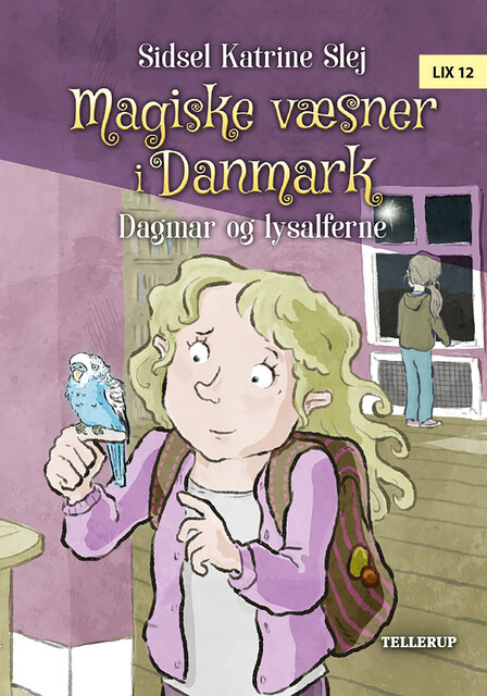 Magiske væsner i Danmark #4: Dagmar og lysalferne, Sidsel Katrine Slej