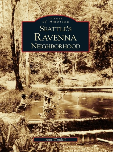 Seattle's Ravenna Neighborhood, Ann Wendell