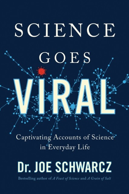 Science Goes Viral, Joe Schwarcz
