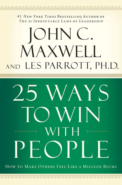 25 Ways to Win with People, Maxwell John, Leslie Parrott