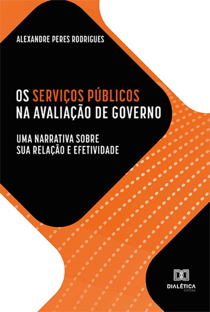 Os Serviços Públicos na avaliação de governo, Alexandre Rodrigues