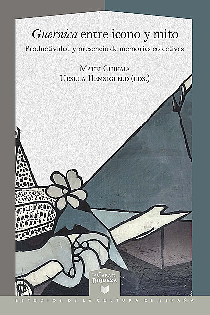 Guernica entre icono y mito, Matei Chihaia, Ursula Hennigfeld