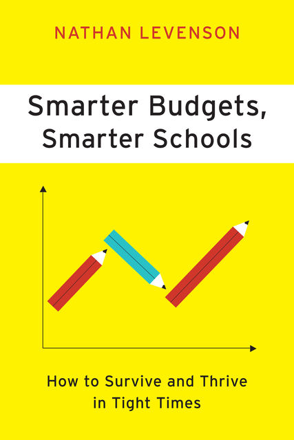 Smarter Budgets, Smarter Schools, Nathan Levenson