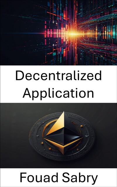Decentralized Application, Fouad Sabry