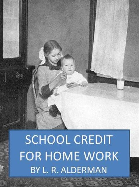 School Credit for Home Work, L.R. Alderman
